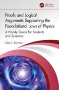 Proofs and Logical Arguments Supporting the Foundational Laws of Physics: A Handy Guide for Students and Scientists (en Inglés)