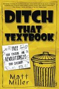 Ditch That Textbook: Free Your Teaching and Revolutionize Your Classroom (en Inglés)