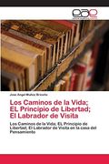 Los Caminos de la Vida; El Principio de Libertad; El Labrador de Visita