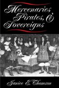 Mercenaries, Pirates, and Sovereigns: State-Building and Extraterritorial Violence in Early Modern Europe 