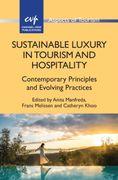 Sustainable Luxury in Tourism and Hospitality. Contemporary Principles and Evolving Practices
