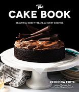 The Cake Book: Beautiful Sweet Treats for Every Craving (en Inglés)