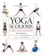 yoga and scoliosis,a journey to health and healing (en Inglés)