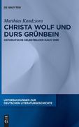 Christa Wolf und Durs Grünbein: Ostdeutsche Selbstbilder Nach 1989: 161 (Issn) (en Alemán)