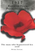1917 Return from Passchendaele: The Man who hypnotized his Soul (en Inglés)