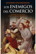 Los Enemigos del Comercio - Antonio Escohotado - Espasa