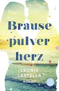Brausepulverherz: Roman (en Alemán)