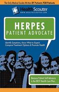 healthscouter herpes: genital herpes symptoms and genital herpes treatment: herpes patient advocate guide (en Inglés)