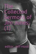 The Collected Sermons of Jim Jones: 1 (en Inglés)
