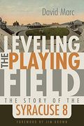 Leveling the Playing Field: The Story of the Syracuse 8 (Sports and Entertainment) (en Inglés)