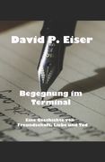 Begegnung im Terminal: Eine Geschichte von Freundschaft, Liebe und Tod (en Alemán)