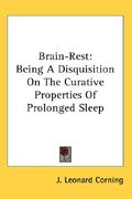 brain-rest: being a disquisition on the curative properties of prolonged sleep (en Inglés)
