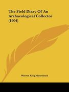 the field diary of an archaeological collector (1904) the field diary of an archaeological collector (1904)