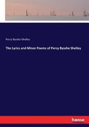 The Lyrics and Minor Poems of Percy Bysshe Shelley de Percy Bysshe Shelley(Hansebooks)