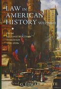 Law in American History, Volume ii: From Reconstruction Through the 1920S (en Inglés)