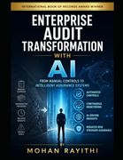 Enterprise Audit Transformation with AI: From Manual Controls to Intelligent Assurance Systems (en Inglés)