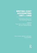 British Cost Accounting 1887-1952 (Rle Accounting): Contemporary Essays From the Accounting Literature (en Inglés)