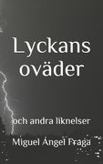 Lyckans oväder: och andra liknelser (en Sueco)