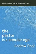 Pastor in a Secular age (Ministry in a Secular Age)