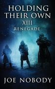 Holding Their Own XIII: Renegade (en Inglés)