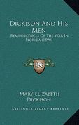 dickison and his men: reminiscences of the war in florida (1890) (en Inglés)