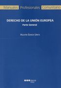 Derecho De La Unión Europea. Parte General