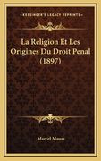 La Religion Et Les Origines Du Droit Penal (1897) (en Francés)