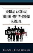 Mental Arsenal Youth Empowerment Manual: Youth Empowerment (en Inglés)