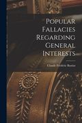 Popular Fallacies Regarding General Interests (en Inglés)