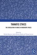 Thanatic Ethics. The Circulation of Bodies in Migratory Spaces