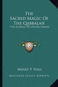 the sacred magic of the qabbalah: the science of divine names (en Inglés)