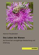 Das Leben der Bienen auf Grund Fast Vierzigjhriger Beobachtung und Erfahrung (en Alemán)
