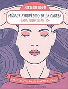 Masaje Ayurvédico de la Cabeza Para Principiantes (in Spanish)