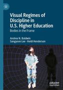 Visual Regimes of Discipline in U.S. Higher Education: Bodies in the Frame (en Inglés)