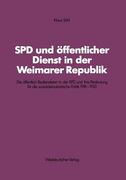 SPD Und Öffentlicher Dienst in Der Weimarer Republik: Die Öffentlich Bediensteten in Der SPD Und Ihre Bedeutung Für Die Sozialdemokratische Politik 19 (en Alemán)