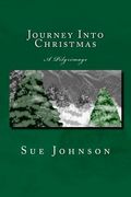 Journey Into Christmas: A Pilgrimage (en Inglés)