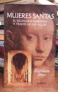 Mujeres Santas. El escenario femenino a través de los siglos