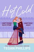Hot & Cold: Can't stand each other. Can't stay away. (en Inglés)