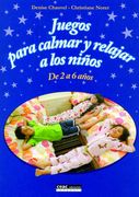 Juegos Para Calmar y Relajar a los Niños: De 2 a 6 Años