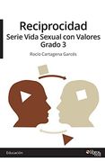 Reciprocidad. Serie Vida Sexual con Valores. Grado 3