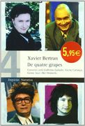 De Quatre Grapes. Converses amb Vicenç Cartanyà, Guillermo Gallardo, Germà Jové i Biel Binimelis (Empuries Narrativa) (en Catalán)