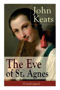 John Keats: The Eve of St. Agnes (Unabridged) (en Inglés)