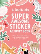 Kindkids Super Awesome Sticker Activity Book: Pull-Out Papercrafts and Super Cute Stickers to Make Cards, Posters, Games & More (en Inglés)