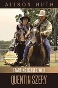 Training Horses with Quentin Szery (en Inglés)