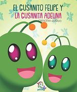El Gusanito Felipe y la Gusanita Adelina vol 1