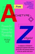 from archetype to zeitgeist: powerful ideas for powerful thinking (en Inglés)