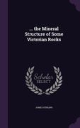 ... the Mineral Structure of Some Victorian Rocks (en Inglés)