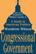 Congressional Government: A Study in American Politics (Library of Liberal Thought) (en Inglés)
