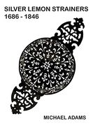 Silver Lemon Strainers 1686 - 1846 (en Inglés)