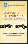 Venciendo La Dependencia Al Alcohol Y a Drogas (in Spanish)